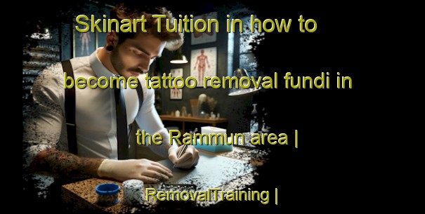 Skinart Tuition in how to become tattoo removal fundi in the Rammun area | RemovalTraining | RemovalClasses | SkinartTraining-State of Palestine